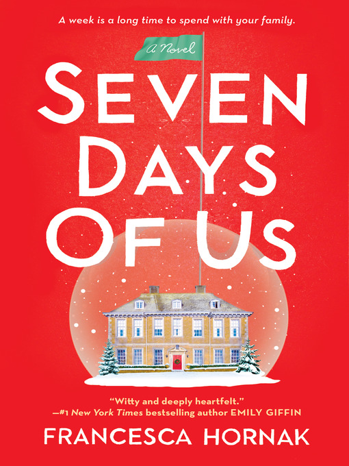 Title details for Seven Days of Us by Francesca Hornak - Wait list
